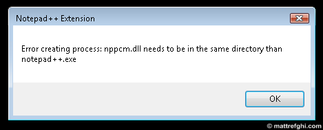 'Error creating process'' error in Notepad++ 5.3.1 Notepad++ error dialog showing the message "Error creating process: nppcm.dll needs to be in the same directory than notepad++.exe"