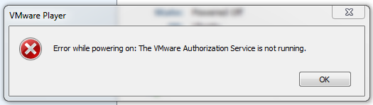 Error while powering on: The VMware Authorization Service is not running. Error while powering on: The VMware Authorization Service is not running.